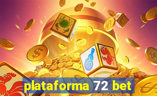 plataforma 72 bet